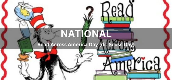 National Read Across America Day (dr. Seuss Day)  [नेशनल रीड अक्रॉस अमेरिका डे (डॉ. सीस डे)]